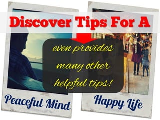 even provides
many other
helpful tips!