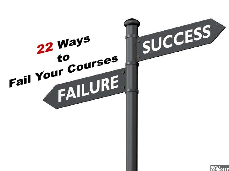 22 Ways To Fail Your Courses (2009 Edition)