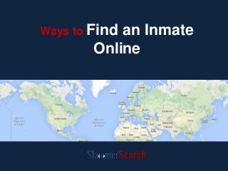 Ways to Find an Inmate
Online
 