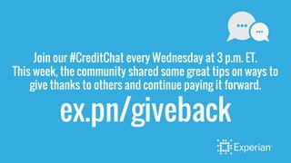 Join our #CreditChat every Wednesday at 3 p.m. ET.
This week, the community shared some great tips on ways to
give thanks ...