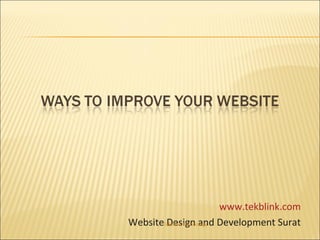 www.tekblink.com
WebsiteTekblink Technology Development Surat
Design and

 