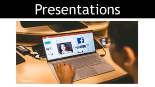 Presentations
Unsplash
 
