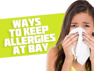 Ways to keep allergies at bay