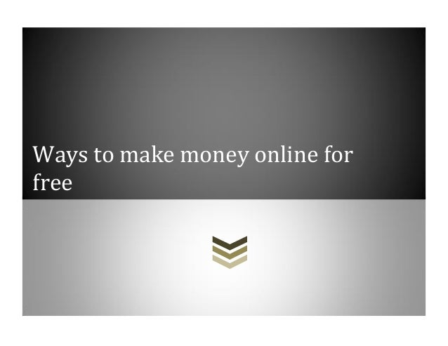 Ways to make money online for free
