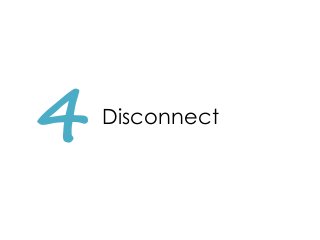 4 Disconnect
 