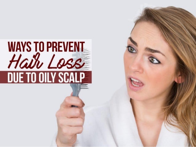 Ways To Prevent Hair Loss Due To Oily Scalp