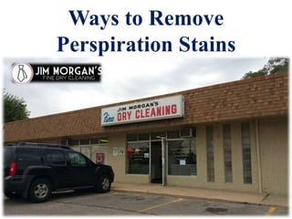 Ways to Remove
Perspiration Stains
 