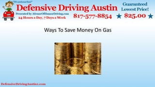 Ways To Save Money On Gas
 