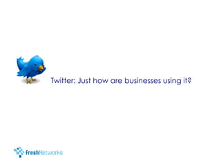 Twitter: Just how are businesses using it? 