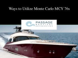 Ways to Utilize Monte Carlo MCY 76s
 