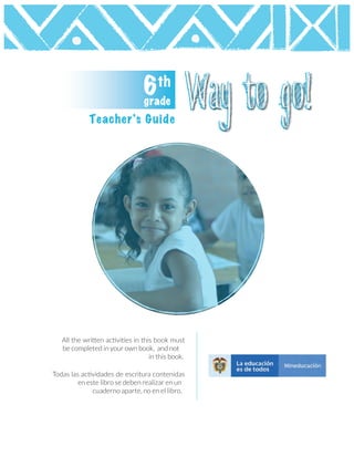 Teacher's Guide
be completed in your own book, and not
in this book.
en este libro se deben realizar en un
cuaderno aparte, no en el libro.
 