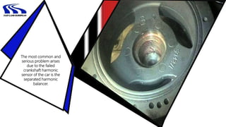 Way to Identify the Failed Crankshaft Harmonic Balancer of Car PPTX