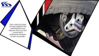 Way to Identify the Failed Crankshaft Harmonic Balancer of Car PPTX