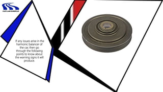 Way to Identify the Failed Crankshaft Harmonic Balancer of Car PPTX