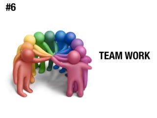 #6
TEAM WORK
 