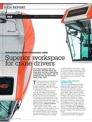 Konecranes




  Introducing the new Konecranes cabin


  Superior workspace
  for crane drivers
 