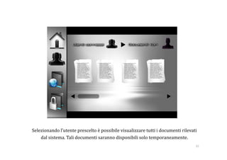 Selezionando l’utente prescelto è possibile visualizzare tutti i documenti rilevati  
    dal sistema. Tali documenti saranno disponibili solo temporaneamente.   
                                                                                   32 
 