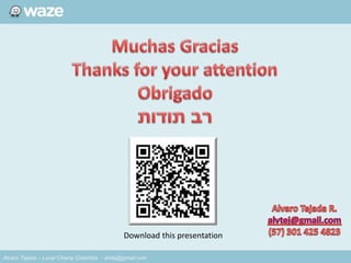 Alvaro Tejada – Local Champ Colombia - alvtej@gmail.com
Download this presentation
 