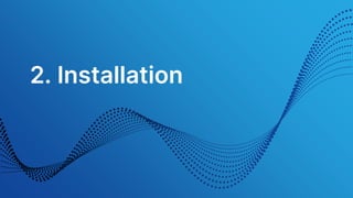 2. Installation
 