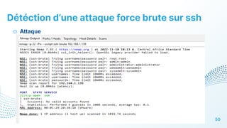 Détéction d’une attaque force brute sur ssh
50
o Attaque
 