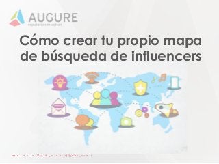 Cómo crear tu propio mapa
de búsqueda de influencers
 