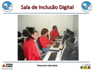 Sala de Inclusão Digital Telecentro Liberdade 