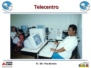 Telecentro TC - BH - Psiu Barreiro 