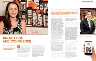 TEACHING ASSISTANTS                                                                                                                                                                                         TEACHING ASSISTANTS




                                                                                                                  “I gained understanding of learning styles; they encouraged
                                                                                                                  you to look at the individual needs of your students. I also
                                                                                                                  found the sessions on observing and analysing behaviour
                                                                                                                  thought-provoking and very relevant when it came to your
                                                                                                                  own dealings with children in your class.”


                                                                                                                  The major driver for me was the          the politics. You’re not thrown
                                                                                                                  knowledge that in teaching I had         in at the deep end which is really
                                                                                                                  found a profession that I felt I could   important in my view.
                                                                                                                  do well in and which would be
                                                                                                                  challenging and fulﬁlling. The fact      FDLT really prepared me for the BA
                                                                                                                  that you needed to be in a workplace     (Hons) Learning and Teaching
                                                                                                                  context made a huge difference. It       (BALT). The BALT conﬁrmed for me
                                                                                                                  meant that you had to put the theory     (not that I needed much persuasion!)
                                                                                                                  into practice in that the information    that teaching was the right job for me.
                                                                                                                  you gained during the study day          There will of course be lots of really
                                                                                                                  were tested during the rest of the       good TAs who want to remain as
                                                                                                                  working week. That worked really         TAs and are completely fulﬁlled
                                                                                                                  well. The balance of 1 day of study      doing that job. They do not want
                                                                                                                  and 4 days of work worked very well      the additional responsibility and
                                                                                                                  in my view. Having specialists who       they want to stop when the school
                                                                                                                  really know their stuff made a great     day stops. There’s nothing wrong
                                                                                                                  difference. It was really important      with that and we all know that
                                                                                                                  for me that the tutors had wide          schools would be unable to operate
                                                                                                                  ranging experience of doing              efﬁciently without TAs. For me,             PAUL WATSON, HEAD TEACHER


 KNOWLEDGE
                                                                                                                  the job and being surrounded by          however, I knew that being a TA             PRESTON HEDGES PRIMARY SCHOOL
                                                                                                                  educational professionals made           would only ever be an integral
                                                                                                                  a real impact on me.                     part of my route into teaching.


 AND CONFIDENCE                                                                                                   I gained understanding of learning
                                                                                                                  styles; they encouraged you to look at
                                                                                                                  the individual needs of your students.
                                                                                                                  I also found the sessions on observing
                                                                                                                                                           The beauty of being a trained TA is
                                                                                                                                                           that you’ve always got that pastoral
                                                                                                                                                           edge. You know what makes those
                                                                                                                                                           children tick and you know how
                                                                                                                                                                                                                          Find out
                                                                                                                  and analysing behaviour thought-
                                                                                                                                                                                                                          more on
                                                                                                                                                           you can keep them happy and                                   Teaching
                                                                                                                  provoking and very relevant when it
                                 I
 Eleanor Austin talks about              remember doing work              experience of working in a school                                                secure. And happy children are                                Assistants
                                         experience at a secondary        so I secured some voluntary work at     came to your own dealings with           better learners! Having highly
 how the University gave her
                                         school when I was a student      Primary School and loved it. I knew     children in your class. The positive     trained TAs also means that the
 knowledge and conﬁdence       and really enjoyed it. Because I had       even then that primary was the right    management skills you pick up are        opportunities for children to have
 to peruse her dreams          A levels I did think of doing a straight   context for me. I then got a Teaching   also so useful. It also makes you        much more individual attention
                               biology degree but then my research        Assistant (TA) post at Caroline         realise how important your TAs are.      are signiﬁcantly increased.
                               led me to the Foundation Degree in         Chisholm where I was for 18 months.
                                                                                                                  The FDLT gave me the knowledge           I have no doubt that FDLT/BALT
                               Learning and Teaching (FDLT).              The school was very supportive in
                                                                                                                  and conﬁdence to become a teacher.       gave me the opportunity to
                                                                          paying some of my fees. I hope I
                               I thought immediately that this was                                                I’m a better NQT for it. You’re          become a teacher in a way no
                                                                          repaid their conﬁdence in me by
                               the qualiﬁcation I was looking for.                                                immersed in the classroom – the          other qualiﬁcation could. Eleanor
                                                                          getting a distinction in FDLT and
                               Part of the requirement was                                                        work context when you are studying       is currently undertaking her GTP
                                                                           a ﬁrst in BALT.
                                                                                                                  the course as well as the ethics and     at the University.

30 WWW.NORTHAMPTON.AC.UK/EDUCATION                                                                                                                                                                  INSPIRE MAGAZINE. ISSUE 7, SUMMER ‘12   31
 