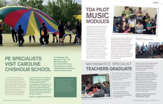 NEWS                                                                                                                                                                                                                       NEWS




                                                                                                                  TDA PILOT
                                                                                                                  MUSIC
                                                                                                                  MODULES
                                                                                                                  Sue Nicholls and Hilary Miles have
                                                                                                                  been delivering TDA pilot music
                                                                                                                  modules to a mixed group of 40
                                                                                                                  Year3 BA QTS, GTP and PGCE
                                                                                                                  students from the Universities
                                                                                                                  of Northampton and Leicester.
                                                                                                                  The modules are taught at two
                                                                                                                  levels, catering for the needs of    The 40 enthusiastic students from       SUE NICHOLLS,
                                                                                                                  both generalists and specialists.    The University of Northampton           SENIOR LECTURER OF MUSIC
                                                                                                                  Participants are exploring a very    and the University of Leicester
                                                                                                                  full programme which has so far      have attended the TDA pilot
                                                                                                                  included djembe drumming and         music modules. Eager participants
                                                                                                                  an introduction to the ukulele.      have explored djembe drumming
                                                                                                                  Feedback so far has been extremely   and taken ukuleles and ocarinas
                                                                                                                  positive and there are two more      home to practise. The students’
                                                                                                                  practical sessions this month        response to the lectures and
                                                                                                                  and then students will undertake     practical workshops has been so
                                                                                                                  an assignment involving teaching     enthusiastic, that we are planning
                                                                                                                  and evaluating music lessons

PE SPECIALISTS
                                                                                                                                                       to put on an extra session before
                                                                            On Wednesday 16th                     during their ﬁrst term as NQTs.      the end of term!
                                                                            May 2012, 21 Year 1 PE
                                                                            Specialist Students

VISIT CAROLINE                                                              from the BA QTS Primary
                                                                            Education Course hosted
                                                                                                                  MATHEMATICS SPECIALIST                                                       John is a well-known international
                                                                                                                                                                                               writer and researcher who has
                                                                                                                                                                                               inspired many mathematics

CHISHOLM SCHOOL                                                             a Multi-Skills Sports Festival at
                                                                            Caroline Chisholm School.             TEACHERS GRADUATE                                                            teachers, including those on
                                                                                                                                                                                               our programme.

                                                                                                                                                        Almost 200 people gathered at          The celebration provided an
                                                                                                                                                        our Park Campus to celebrate           opportunity to stop and reﬂect on
                                                                                                                                                        the graduation of our ﬁrst cohort      what we have achieved through the
The event was a tremendous            The students were encouraged to                                                                                   of Mathematics Specialist              development and delivery of the
success involving a total of 240      adapt their plans and activities to      As a result of the Multi Skills                                          Teachers (MaST).                       MaST programme. It has been a
Year 7 children participating in a    suit each individual group they          Sports Festivals success,                                                                                       privilege to work with such
wide range of sporting activities     received, offer praise and               further events are being                                                 John Mason, who was Professor          committed teachers and see their
under the guidance of the Year 1 PE   encouragement when required. In          organised between The                                                    of Mathematics Education at            expertise grow. Their schools and
Specialist students. This fantastic   addition the Year 1 students were        University of Northampton                                                the Open University for many           children have beneﬁted from their
opportunity provided the University   required to adapt their teaching         and Caroline Chisholm School                                              years, was the keynote                development and I know that the
students valuable teaching            style depending on the groups they       together with its feeder schools                                          speaker commented.                    future of mathematics teaching
experience enabling them to put       worked closely with to encourage         for the next academic year.                                                                                     is safe in their hands.
                                                                                                                                                         I enjoyed the afternoon,
many of the teaching strategies       maximum progress and fun from
                                                                                                                                                         and was thrilled to see so            DEBBIE MORGAN, MATHEMATICS
previously learnt into practice.      the Year 7 children.
                                                                                                                                                         much energy and enthusiasm            SENIOR LECTURER AND
                                      KIM DUFF - SENIOR LECTURER OF PE                                                                                   for mathematics.                      PROGRAMME LEADER


6 WWW.NORTHAMPTON.AC.UK/EDUCATION                                                                                                                                                           INSPIRE MAGAZINE. ISSUE 7, SUMMER ‘12   7
 