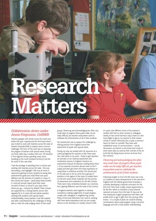 Research
       Matters
       Collaboration down-under:                                groups. Observing and acknowledging the often very       it’s quite a bit different. Some of the teachers I
                                                                small steps of progress these pupils make can be         worked with had no other schools or colleagues
       Annie Fergusson, CeSNER                                  really difficult, yet teachers everywhere want to        nearby. In fact some had had a day’s travel or a few
       Teachers grapple with similar issues the world over.     celebrate the achievements of all of their students.     hours flight to get to my sessions in their closest
       Earlier this year I experienced this first-hand when I                                                            school or centre! Obviously this is quite a common
                                                                My involvement was to explore this challenge by          factor for them to consider. They have well-
       was invited to work with teachers across the state of    sharing practice from England around the
       Western Australia (WA) to explore some common                                                                     established routes of communication – virtual
                                                                assessment of pupils with special needs.                 discussions via internet or the lower-tech mode of
       challenges. The focus of the work was on assessing
       the progress of learners with special needs. During      During my stay we worked with UK resources as a          short wave radio, as used by their ‘schools of the air’
       my three week stay, I worked with over 150 teachers      useful springboard for teachers in WA. There were        (a bit like the flying doctor service we know from
       in five regional venues, spending many hours             two main parts to my work – firstly to give teachers     the movies!).
       travelling to the north (outback territory!) and the     an overview of our national assessment and
                                                                moderation process in England, introduce an
                                                                                                                         Observing and acknowledging the often
       far south of this vast state.
                                                                assessment measure for learners working below level      very small steps of progress these pupils
       I had the privilege of spending time in schools and      1 of our national curriculum (known here as the P        make can be really difficult, yet teachers
       working with teachers across the state - this was        scales) and then give them first-hand experience of
       fascinating; a real highlight. I felt very at home in                                                             everywhere want to celebrate the
                                                                using these in workshop activities. The second part
       classrooms getting to know students & seeing their       of my task was to set up some focus groups of
                                                                                                                         achievements of all of their students.
       achievements great and small. What was quite             teachers in five regions of the state, to enable them    Following straight on from the WA work, was a trip
       different was the diversity of students in many of       to trial and review these materials and the process      to Canberra, to share developments in this area from
       the schools and classes – particularly those located     of assessment and moderation for the WA context.         England with the federal government. Australia is
       in ‘rural and remote’ places (and they mean              There were many similarities between our countries,      currently developing a national curriculum for the
       remote!). If there’s a school in your area, that’s       but a glaring difference was the scale of the country.   first time. They have a really unique opportunity to
       where you go – inclusion by default! These schools
                                                                In England, teachers work together to develop            be the first nation to introduce a truly inclusive
       are supported by a visiting teacher service who
                                                                consistency making judgements of pupil progress,         national curriculum from the start. It may just be
       regularly fly in to work with and advise teachers
                                                                usually with colleagues in neighbouring schools.         that sharing the English perspective with them will
       working with students with special needs.
                                                                Many of the local authorities I am used to working       enable them to get it right from the word go. Who
       Understandably, many teachers I met felt isolated
                                                                with have dense populations and you are usually          knows – in a couple of years we could be sharing
       and often overwhelmed by the challenges of being
                                                                almost on the doorstep of a nearby school. In WA,        conversations about pupil progress using a common
       able to meet the wide ranging needs of their pupil
                                                                                                                         language and with a truly shared understanding.




11 | Inspire | www.northampton.ac.uk/education | email: education@northampton.ac.uk
 