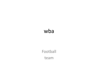wba


Football
 team
 