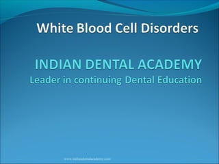 www.indiandentalacademy.com
 
