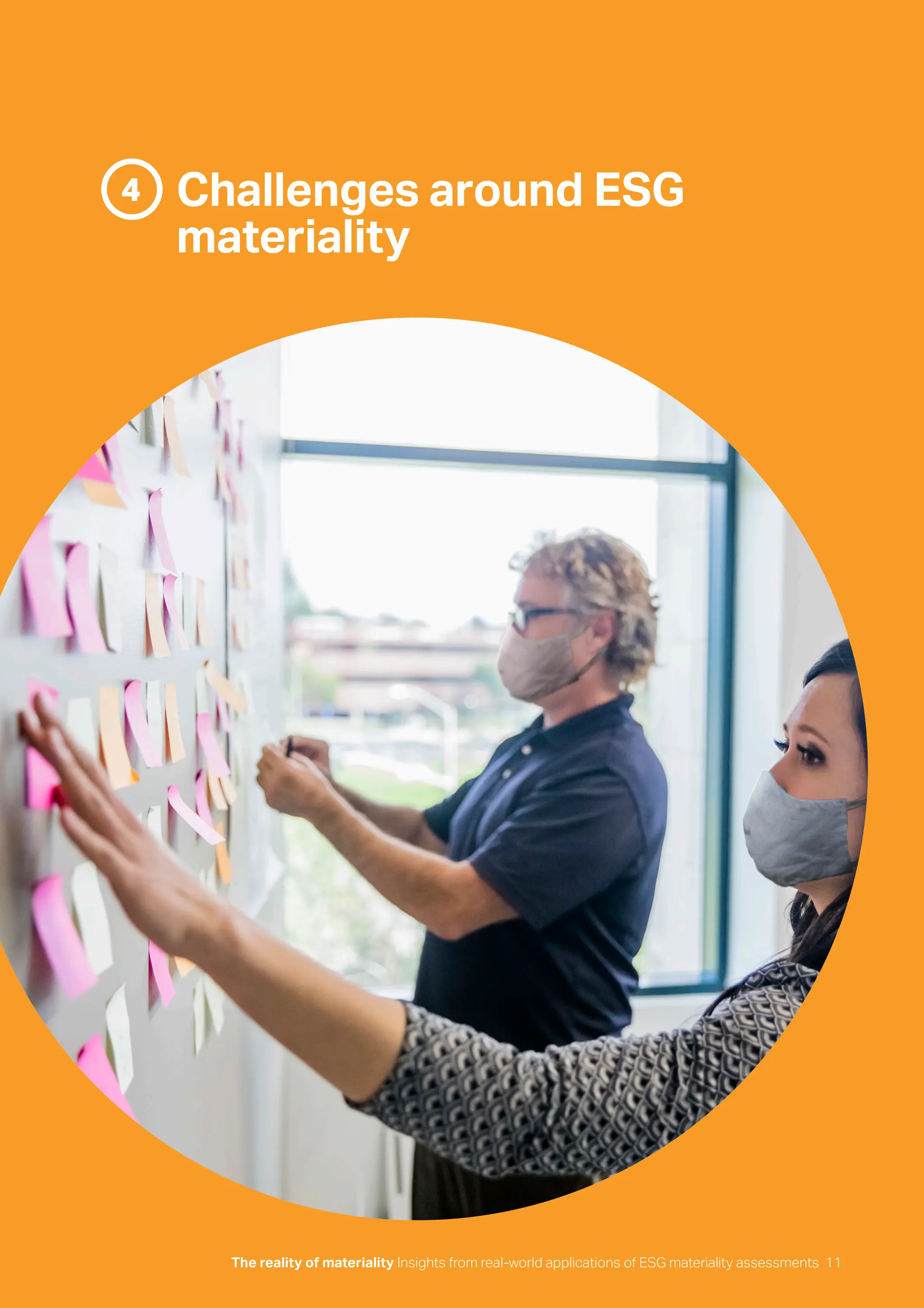 The reality of materiality Insights from real-world applications of ESG materiality assessments 11
Challenges around ESG
materiality
4
The reality of materiality Insights from real-world applications of ESG materiality assessments 11
 