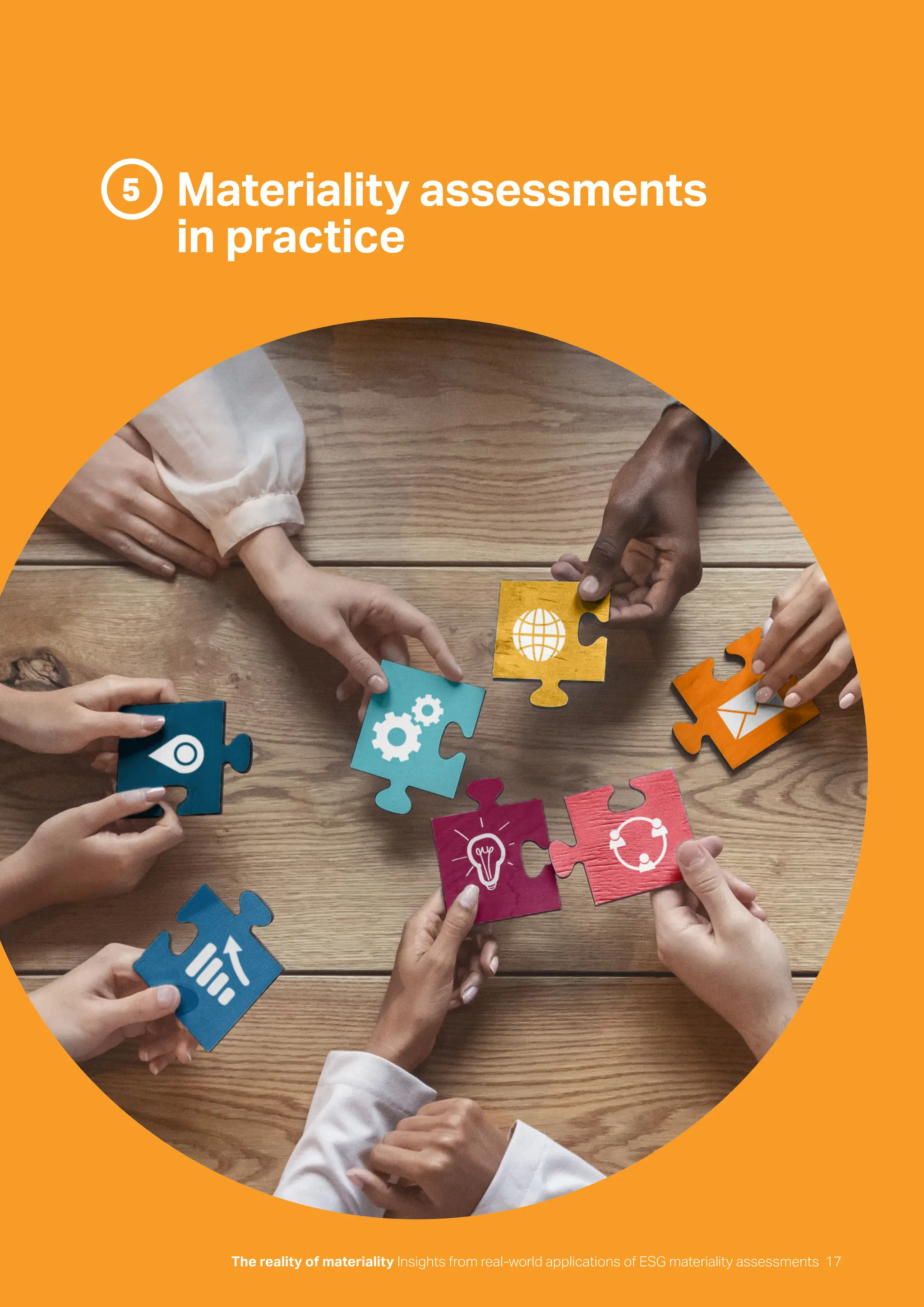 The reality of materiality Insights from real-world applications of ESG materiality assessments 17
Materiality assessments
in practice
5
The reality of materiality Insights from real-world applications of ESG materiality assessments 17
 
