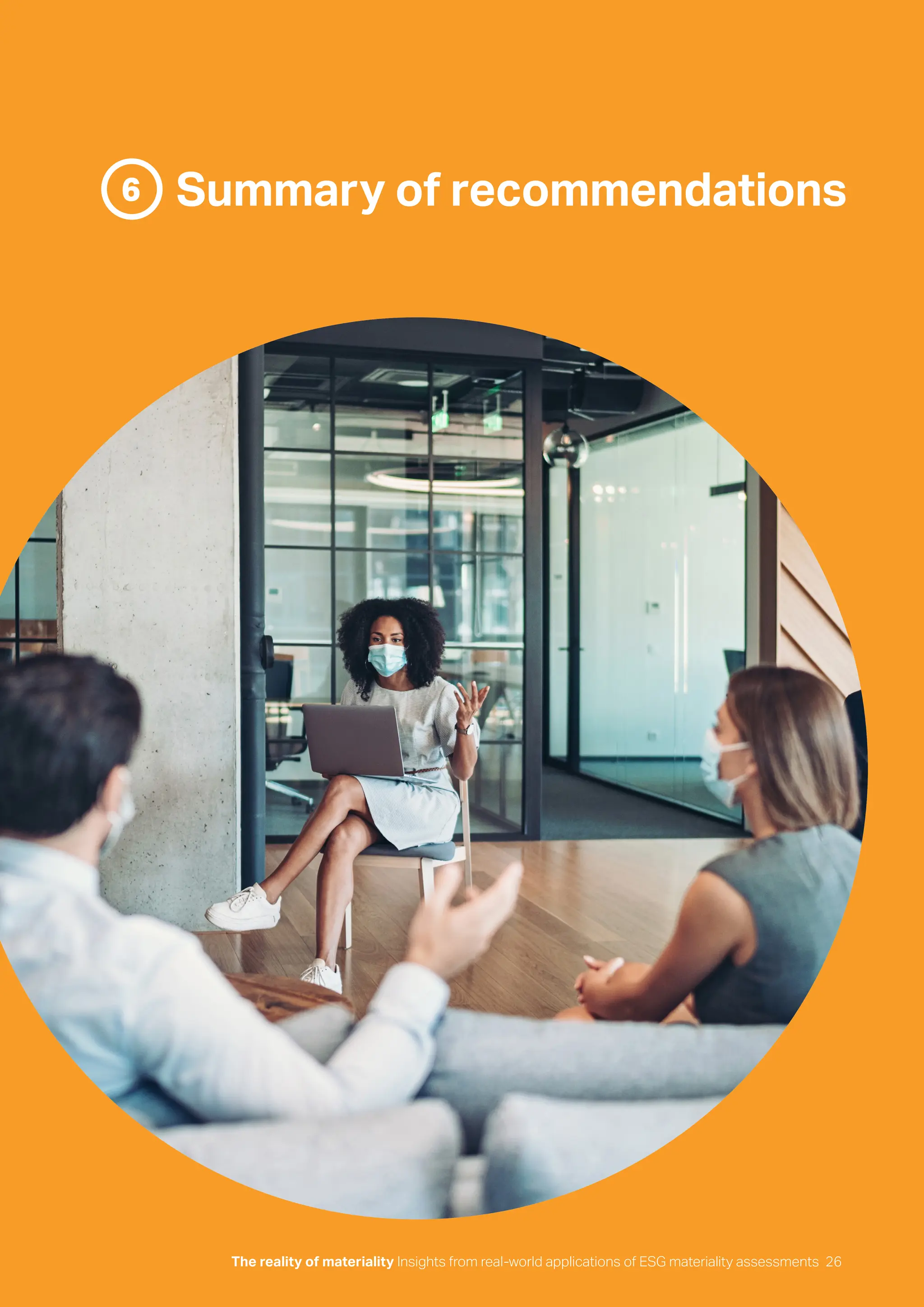 The reality of materiality Insights from real-world applications of ESG materiality assessments 26
Summary of recommendations
6
The reality of materiality Insights from real-world applications of ESG materiality assessments 26
 