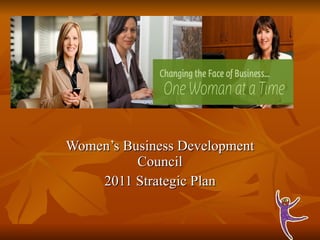 Women’s Business Development Council 2011 Strategic Plan 