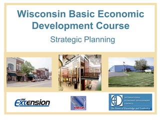 Wisconsin Basic Economic Development Course Strategic Planning 