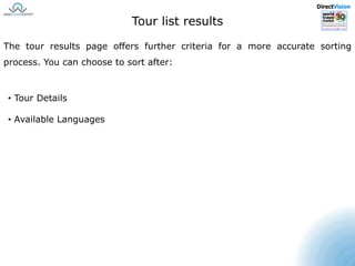  Children ages (custom info   concerning age dependent tours   will be provided in WBE)	 Tour sortingDirectVisionNew Booking Section Destination – Country & City 