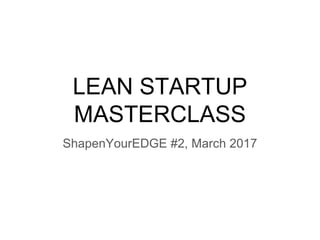 LEAN STARTUP
The whys, hows and whats of lean startup
 