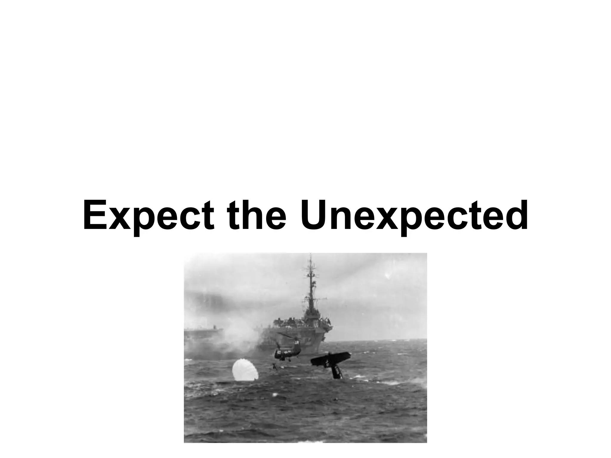 Expect the Unexpected
 