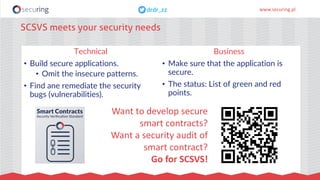 www.securing.pldrdr_zzdrdr_zz
SCSVS meets your security needs
Technical
• Build secure applications.
• Omit the insecure p...
