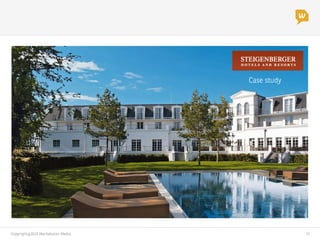 Copyright@2014 Werbeboten Media
 11
Case study
 
