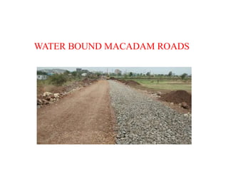 WATER BOUND MACADAM ROADS
 