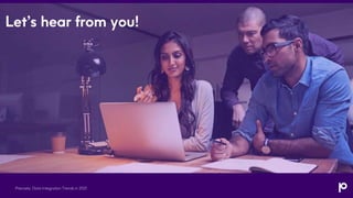 Let’s hear from you!
Precisely: Data Integration Trends in 2021
 