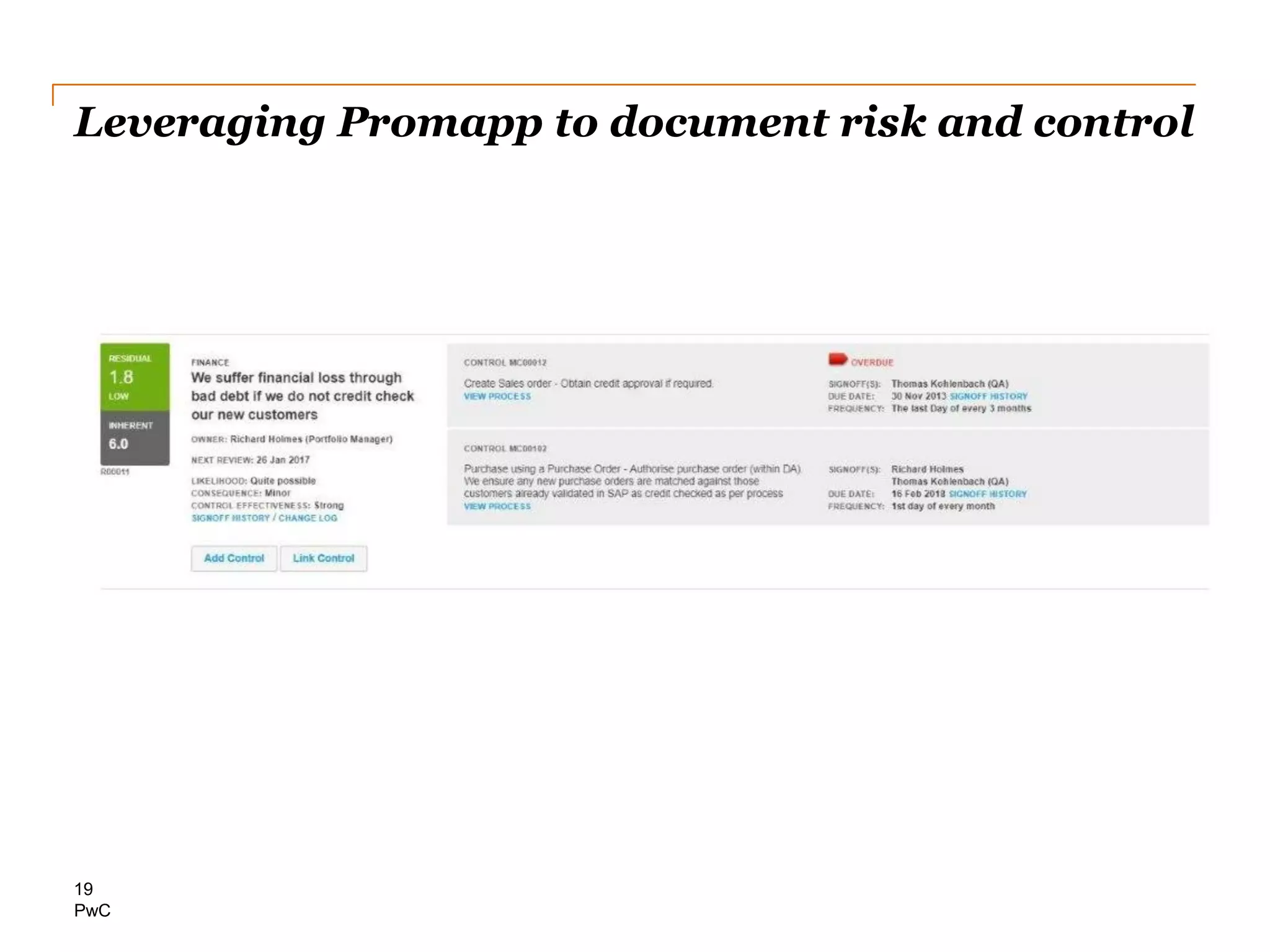 PwC
Leveraging Promapp to document risk and control
19
 
