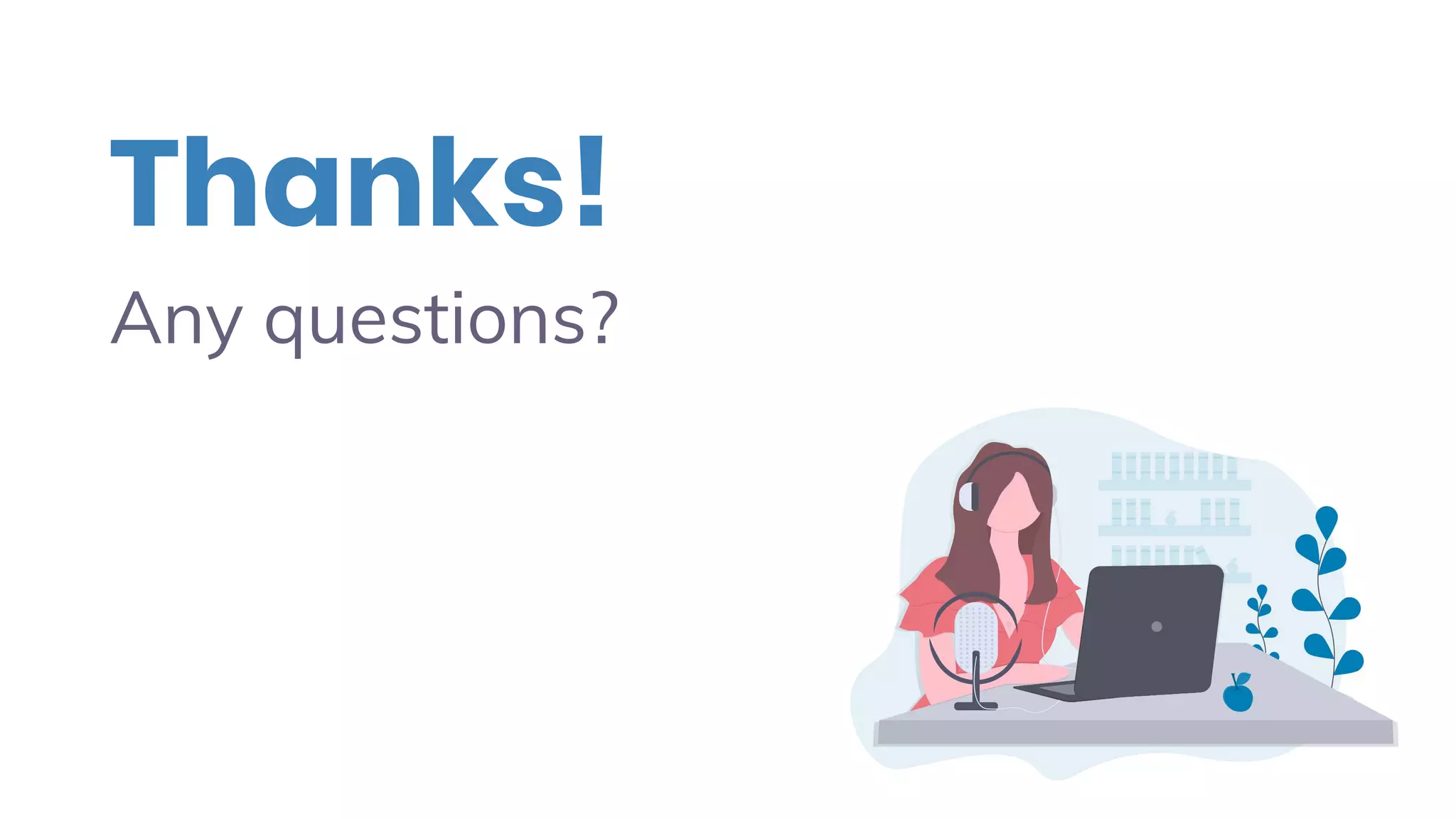 Thanks!
Any questions?
 