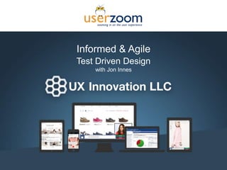 Informed & Agile
Test Driven Design
with Jon Innes
 