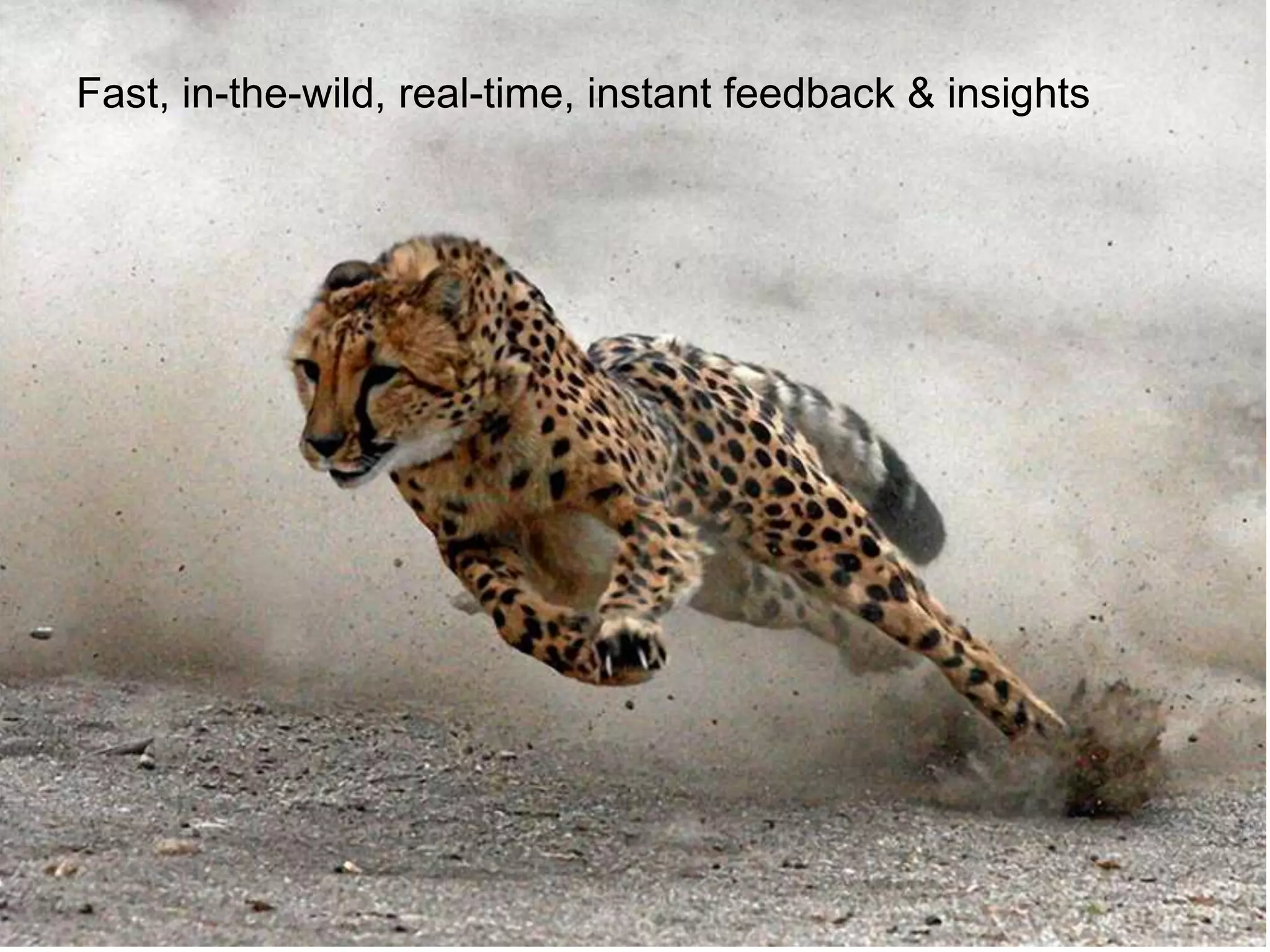 The FutureFast, in-the-wild, real-time, instant feedback & insights
 