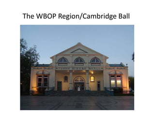 The WBOP Region/Cambridge Ball 
 