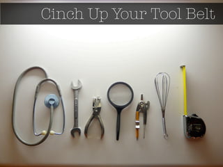 Cinch Up Your Tool Belt
 